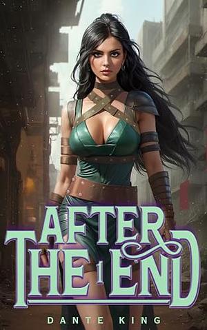 After the End 1 by Dante King