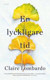 En lyckligare tid by Claire Lombardo