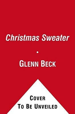 The Christmas Sweater by Glenn Beck