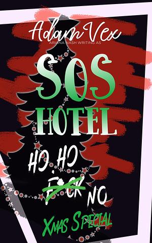 SOS Hotel: Ho, Ho, No by Ariana Nash, Adam Vex, Adam Vex