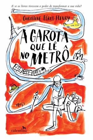 A Garota que Lê no Metrô by Christine Féret-Fleury