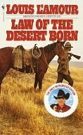 Law of the Desert Born by Louis L'Amour