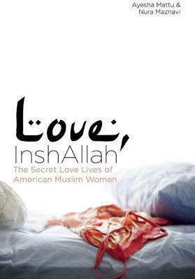 Love, Inshallah by Nura Maznavi, Nura Maznavi, Ayesha Mattu