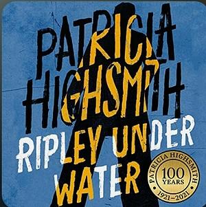 Ripley Under Water by Patricia Highsmith