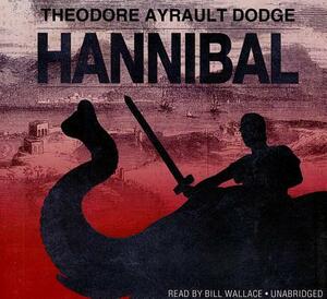 Hannibal by Theodore Ayrault Dodge