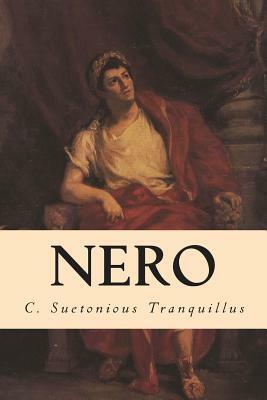 Nero by C. Suetonious Tranquillus