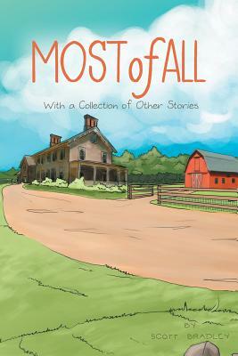 Most of All: With a Collection of Other Stories by Scott Bradley