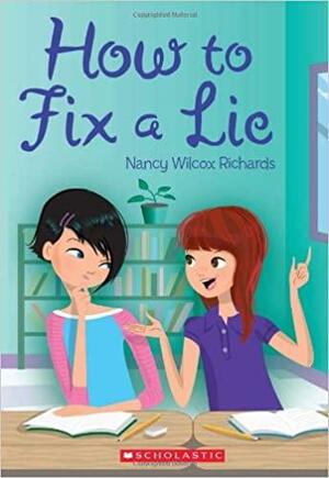How To Fix A Lie by Nancy Wilcox Richards