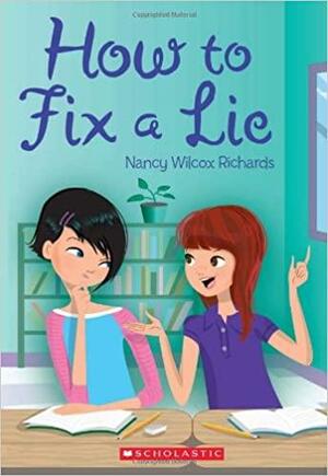 How To Fix A Lie by Nancy Wilcox Richards