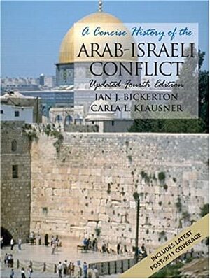 A Concise History of the Arab-Israeli Conflict, Updated: Coursesmart Etextbook by Carla L. Klausner, Ian J. Bickerton