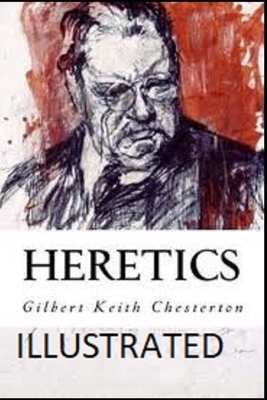 Heretics Illustrated by G.K. Chesterton