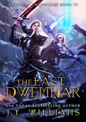 The Last Dwemhar by J.T. Williams