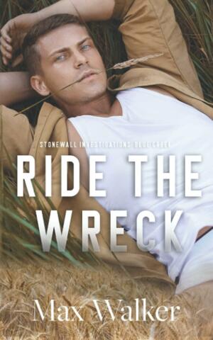 Ride the Wreck by Max Walker