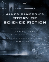 James Cameron's Story of Science Fiction by Randall Frakes