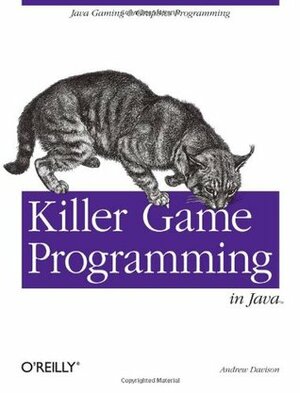 Killer Game Programming in Java by Andrew Davison, Brett McLaughlin