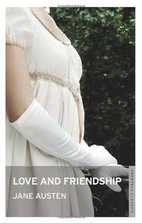 Love and Friendship and Other Writings by Jane Austen