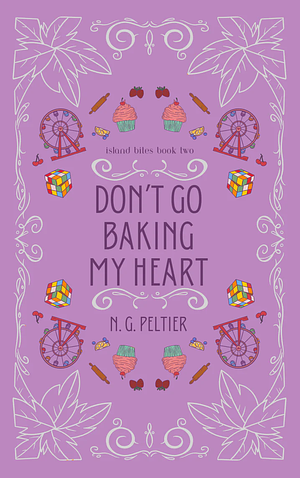 Don't Go Baking My Heart by N.G. Peltier