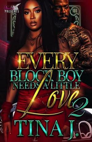 Every Block Boy Needs A Little Love 2 by Tina J., Tina J.