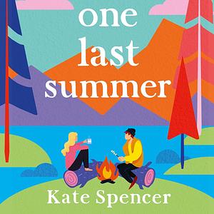 One Last Summer by Kate Spencer