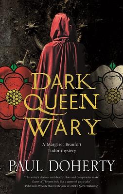 Dark Queen Wary by Paul Doherty