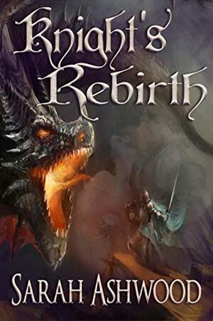 Knight's Rebirth by Sarah Ashwood
