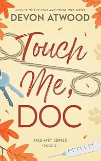 Touch Me Doc by Devon Atwood