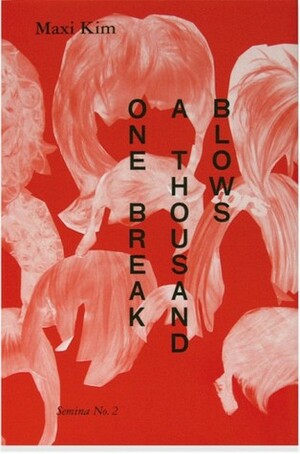 One Break, a Thousand Blows! by Gavin Everall, Stewart Home, Maxi Kim