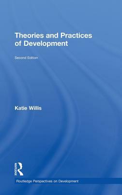 Theories and Practices of Development by Katie Willis