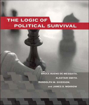 The Logic of Political Survival by Alastair Smith, Bruce Bueno de Mesquita, Randolph M. Siverson