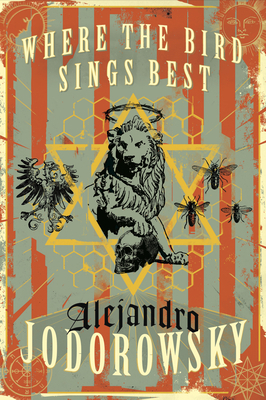 Where the Bird Sings Best by Alejandro Jodorowsky