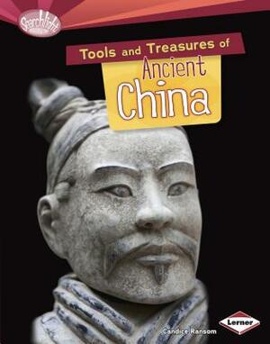 Tools and Treasures of Ancient China by Candice F. Ransom