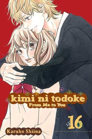 Kimi ni Todoke: From Me to You, Vol. 16 by Karuho Shiina