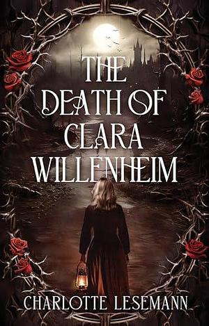 The Death of Clara Willenheim by Charlotte Lesemann, Charlotte Lesemann