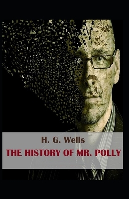 The History of Mr Polly Illustrated by H.G. Wells