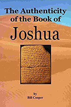 The Authenticity of the Book of Joshua by Bill Cooper