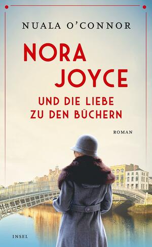 Nora Joyce und die Liebe zu den Büchern: Roman by Nuala O'Connor