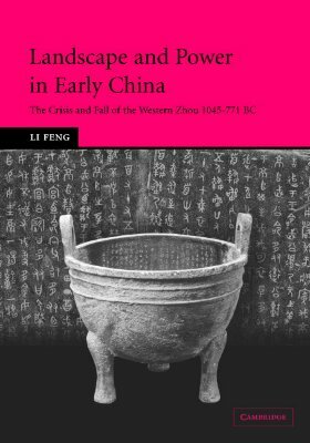 Landscape and Power in Early China by Li Feng