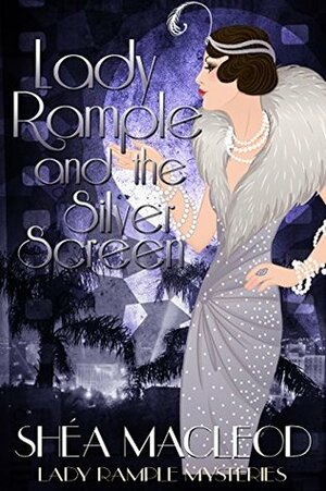 Lady Rample and the Silver Screen by Shéa MacLeod
