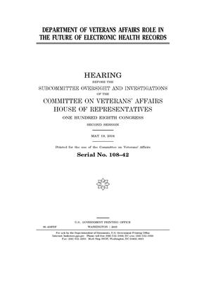 Department of Veterans Affairs role in the future of electronic health records by Committee On Veterans (house), United St Congress, United States House of Representatives