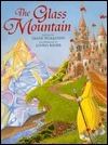 The Glass Mountain by Diane Wolkstein, Louisa Bauer