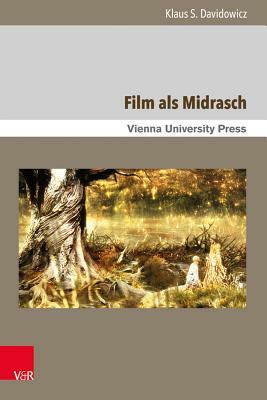 Film ALS Midrasch: Der Golem, Dybbuks Und Andere Kabbalistische Elemente Im Popularen Kino by Klaus S. Davidowicz