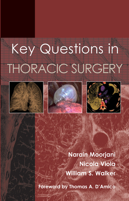 Key Questions in Thoracic Surgery by William S. Walker, Narain Moorjani, Nicola Viola