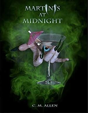 Martinis at Midnight: Book Two of the Supernatural Support Group by C. M. Allen