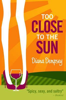 Too Close To The Sun by Diana Dempsey