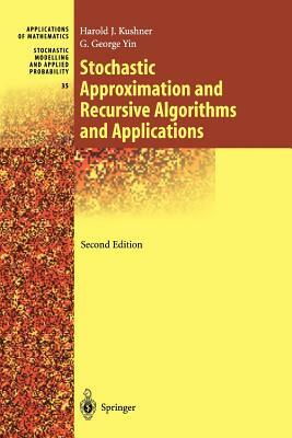 Stochastic Approximation and Recursive Algorithms and Applications by Harold Kushner, G. George Yin