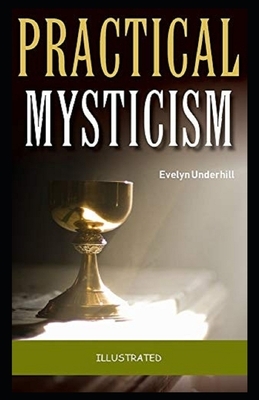Practical Mysticism Illustrated by Evelyn Underhill