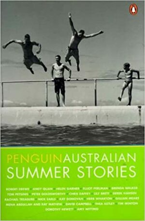 Penguin Australian Summer Stories 4 by Herb Wharton, Dorothy Hewitt, Thea Astley, Elliot Perlman, David Campbell, Nick Earls, Amy Witting, Tim Winton, Ray Mathew, Robert Drewe, Mena Abdullah, Peter Goldsworthy, Lily Brett, Kay Donovan, Gillian Mears, Chris Daffey, Brenda Walker, Andy Quan, Derek Hansen, Tom Petsinis, Rachael Treasure, Helen Garner