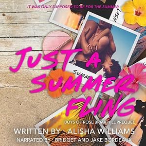 Just A Summer Fling by Alisha Williams