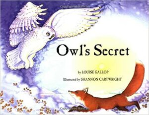 Owl's Secret by Louise Gallop, Shannon Cartwright