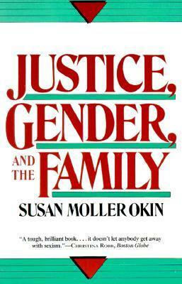 Justice, Gender, and the Family by Susan Moller Okin